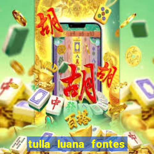 tulla luana fontes dos santos